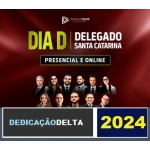 DIA D DELEGADO SANTA CATARINA ( DEDICAÇÃO DELTA 2024) PC SC